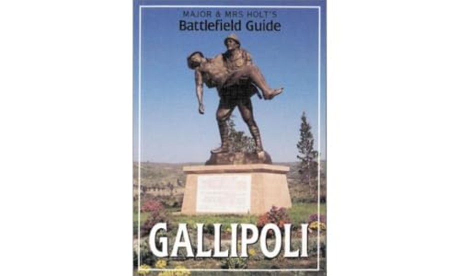Major & Mrs Holt's (Gallipoli) Battlefield Guide to Gallipoli
