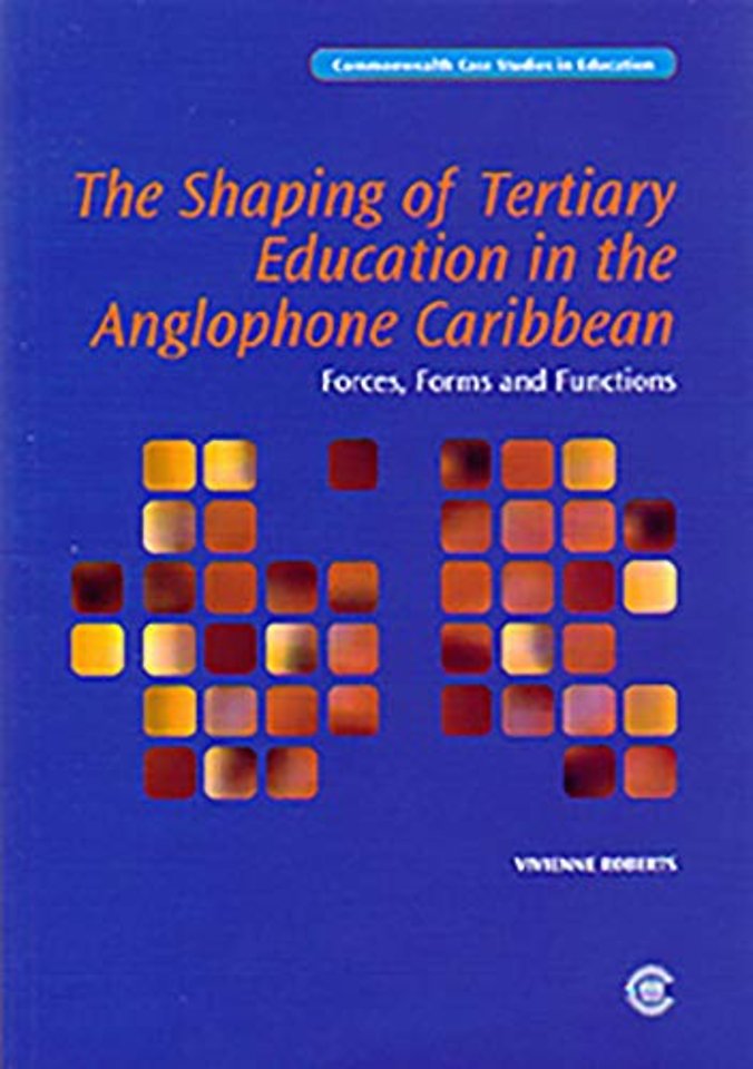 The Shaping of Tertiary Education in the Anglophone Caribbean