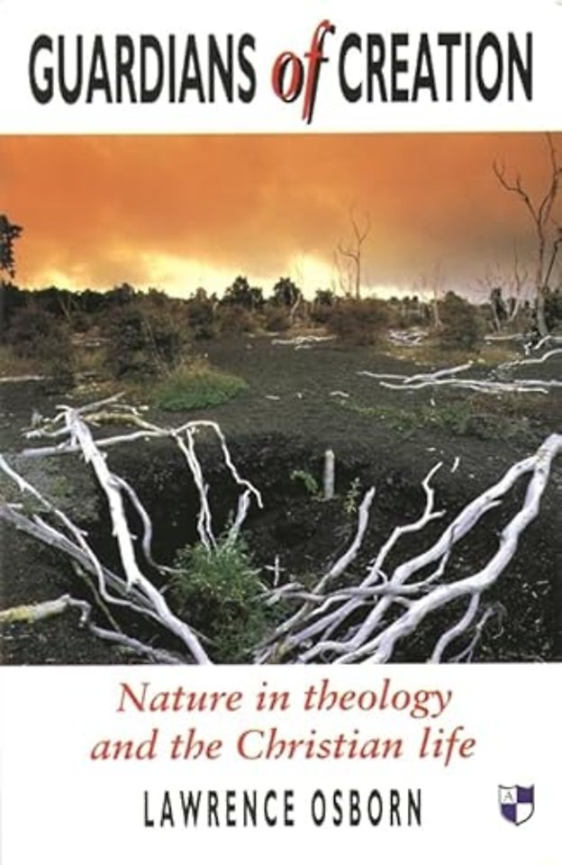Guardians of creation – Nature In Theology And The Christian Life