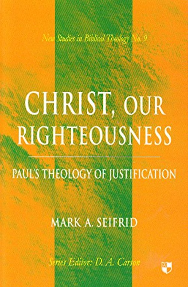 Christ our righteousness – Paul`S Theology Of Justification