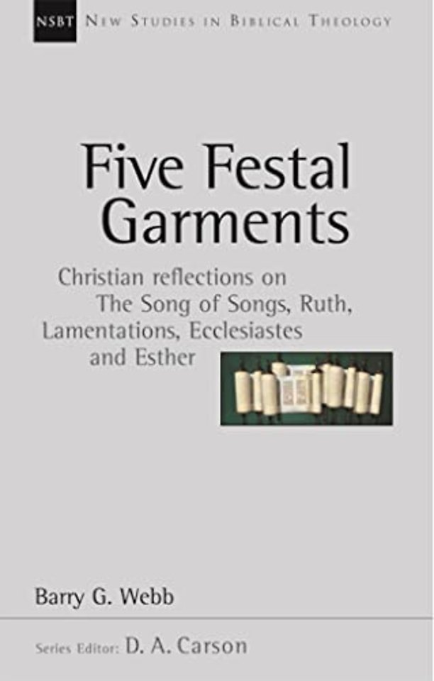Five festal garments – Christian Reflections On Song Of Songs, Ruth, Lamentations, Ecclesiastes And Esther
