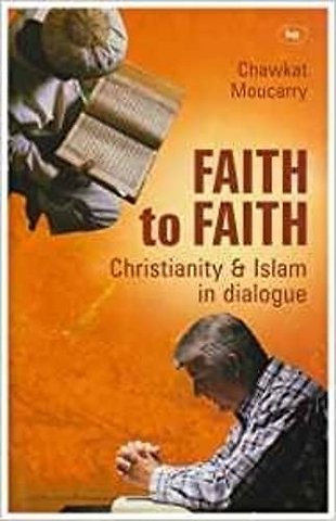 Faith to Faith – A Christian Arab Perspective On Islam And Christianity