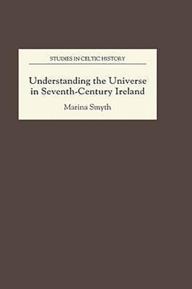 Understanding the Universe in Seventh–Century Ireland