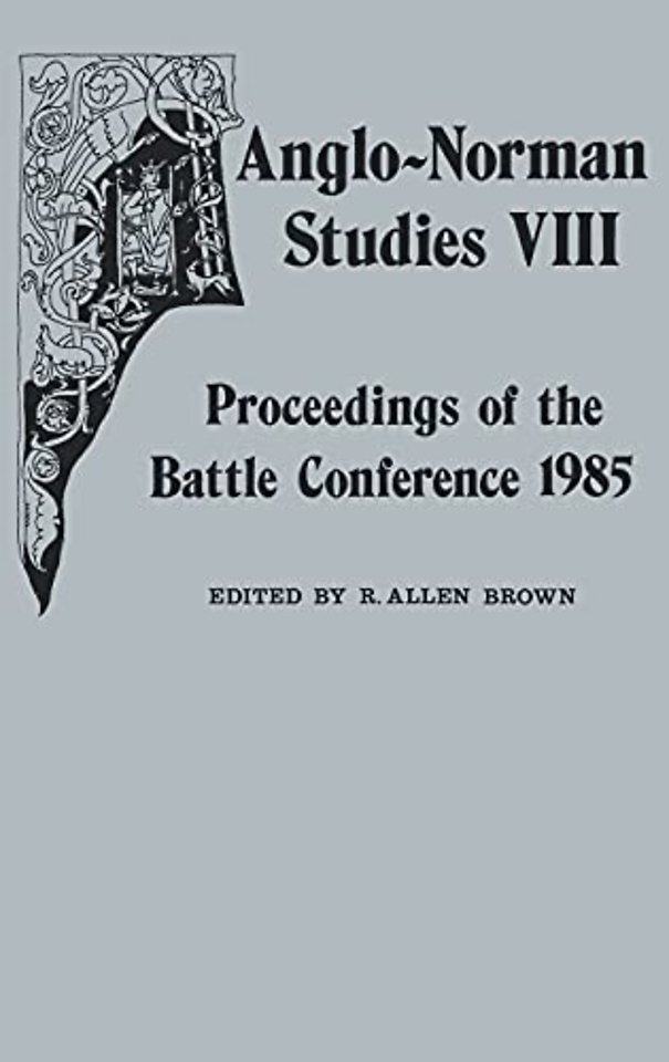 Anglo–Norman Studies VIII – Proceedings of the Battle Conference 1985