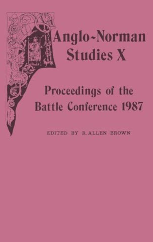 Anglo–Norman Studies X – Proceedings of the Battle Conference 1987