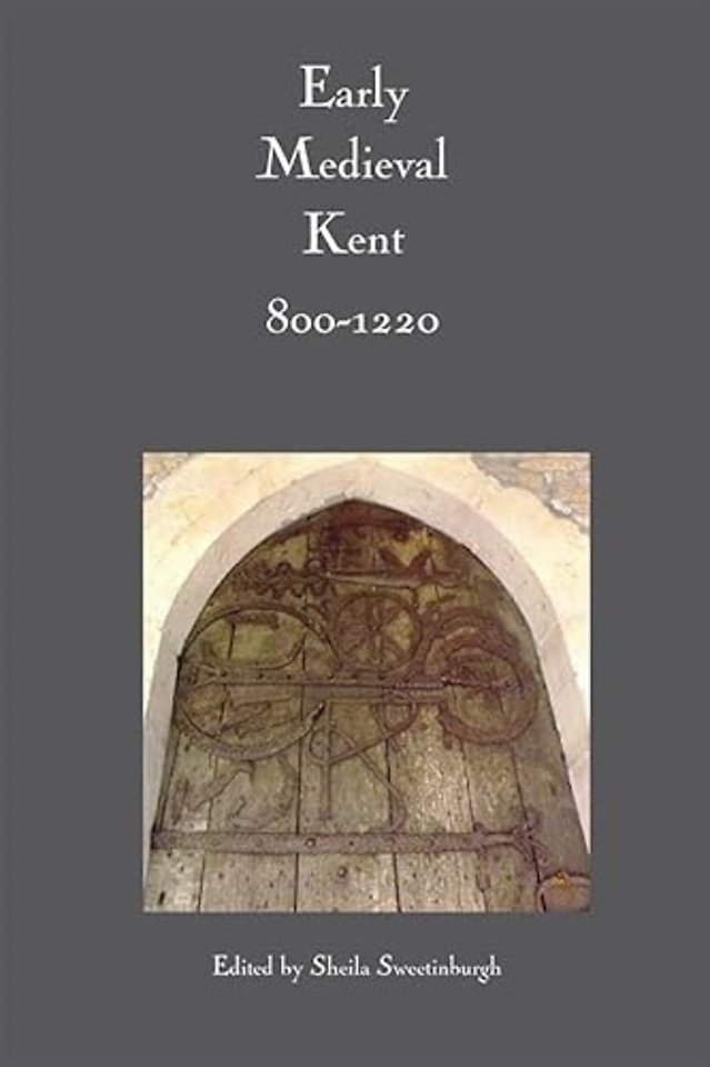 Early Medieval Kent, 800-1220