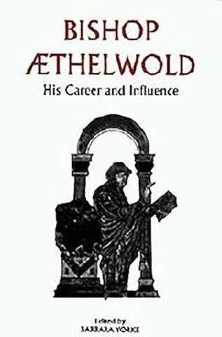 Bishop Aethelwold – His Career and Influence