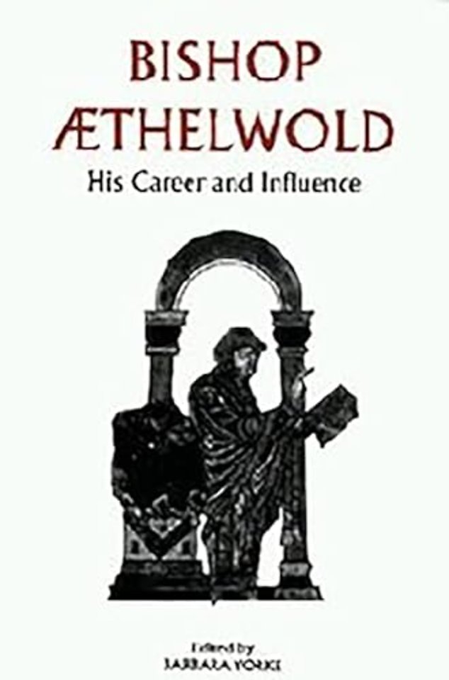 Bishop Aethelwold – His Career and Influence