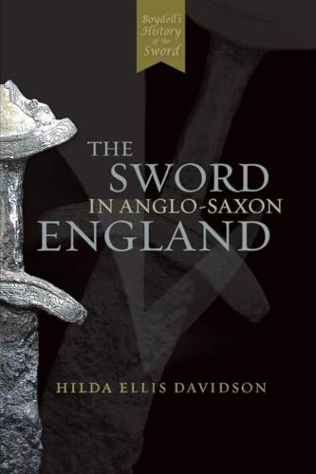 Sword in Anglo–Saxon England – Its Archaeology and Literature
