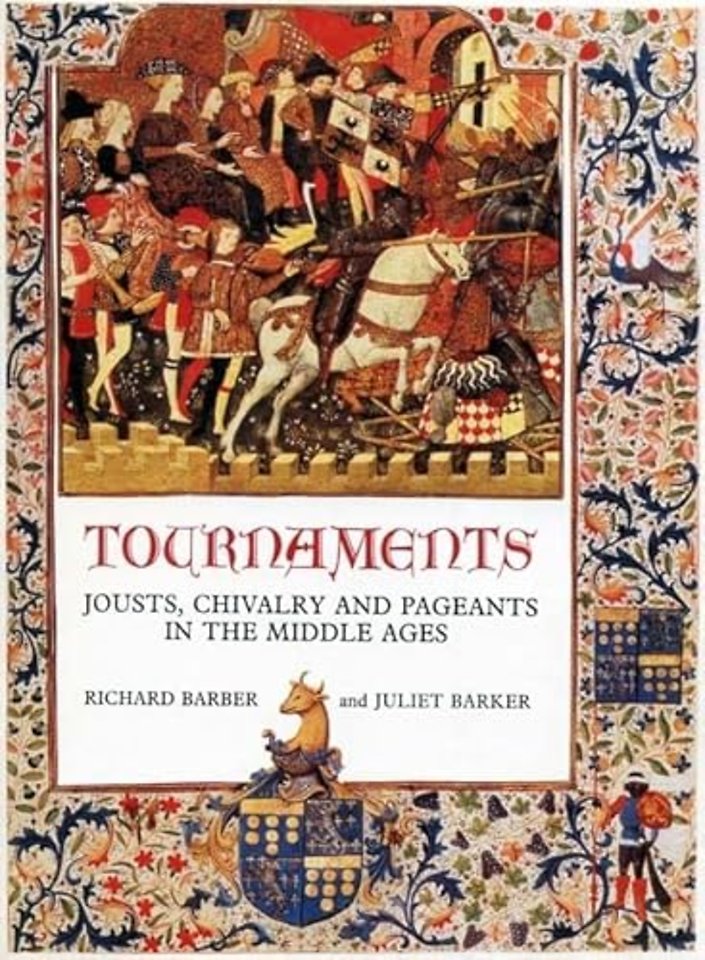 Tournaments – Jousts, Chivalry and Pageants in the Middle Ages