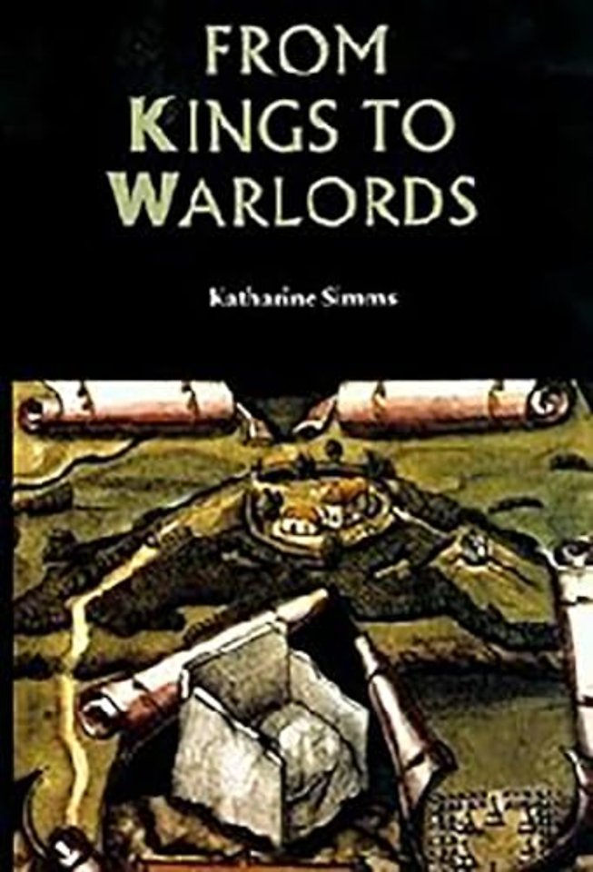 From Kings to Warlords – The Changing Political Structure of Gaelic Ireland in the Later Middle Ages