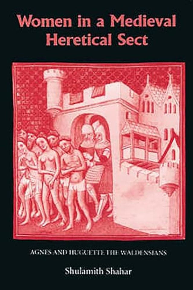 Women in a Medieval Heretical Sect – Agnes and Huguette the Waldensians