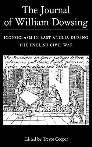 Journal of William Dowsing – Iconoclasm in East Anglia during the English Civil War
