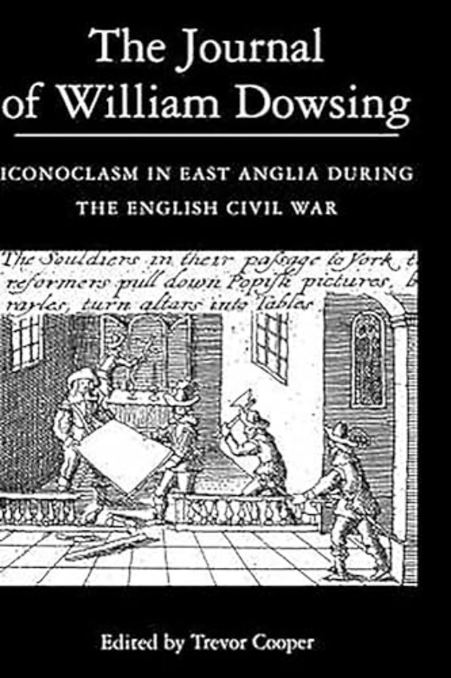 Journal of William Dowsing – Iconoclasm in East Anglia during the English Civil War