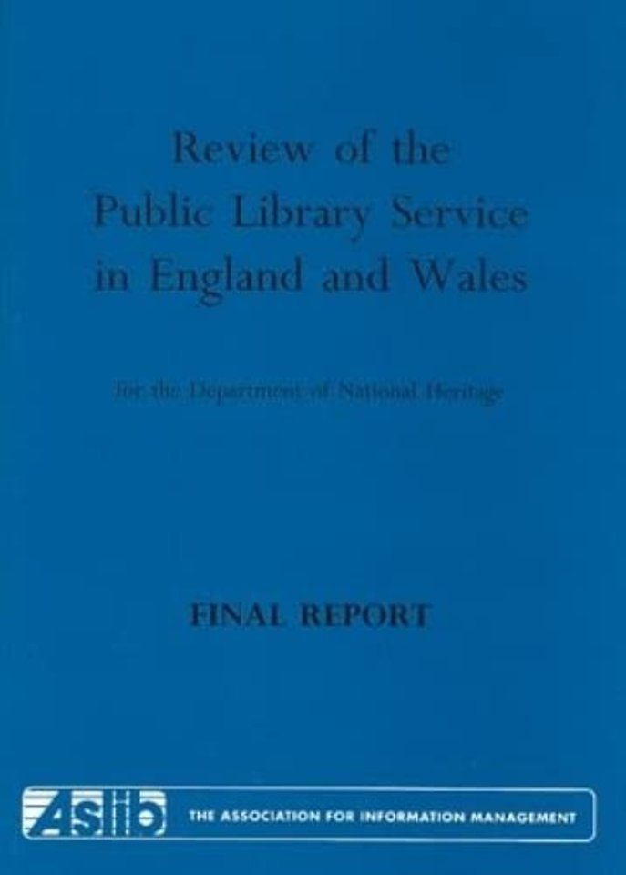 Review of the Public Library Service in England and Wales for the Department of National Heritage