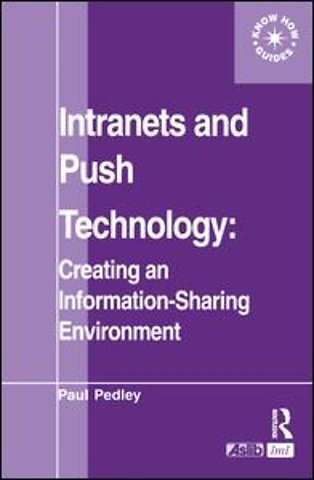 Intranets and Push Technology: Creating an Information-Sharing Environment