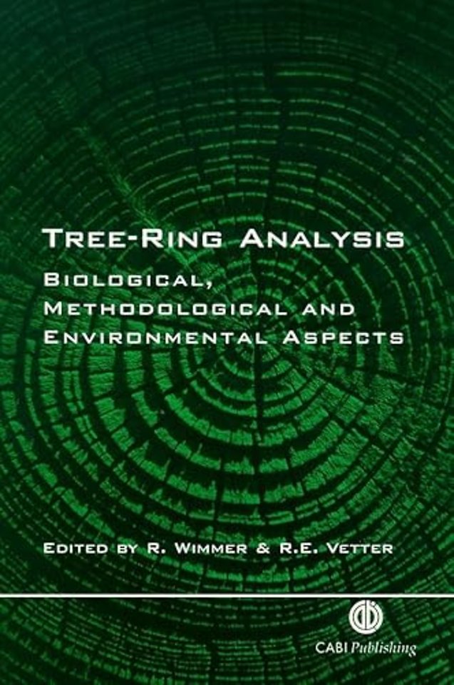 Tree Ring Analysis – Biological, Methodological and Environmental Aspects