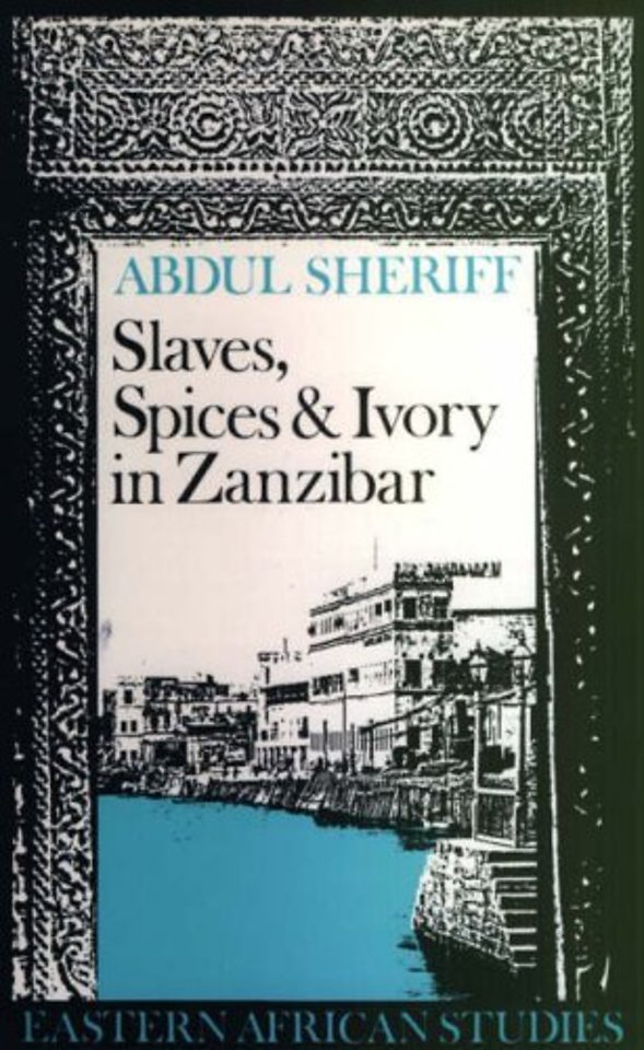 Slaves, Spices and Ivory in Zanzibar