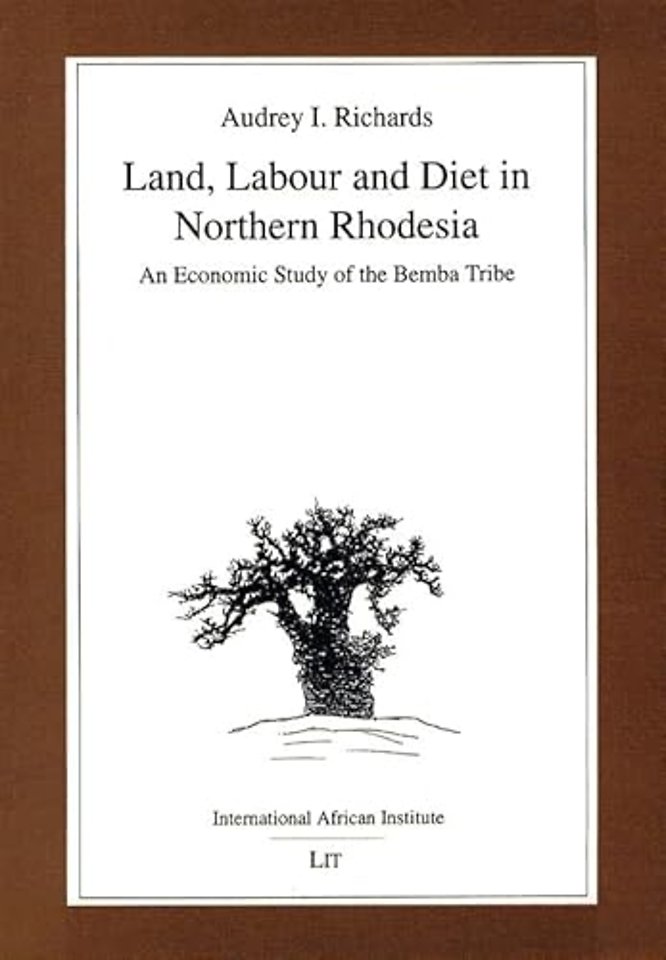 Land, Labour and Diet in Northern Rhodesia – Economic Study of the Bemba Tribe