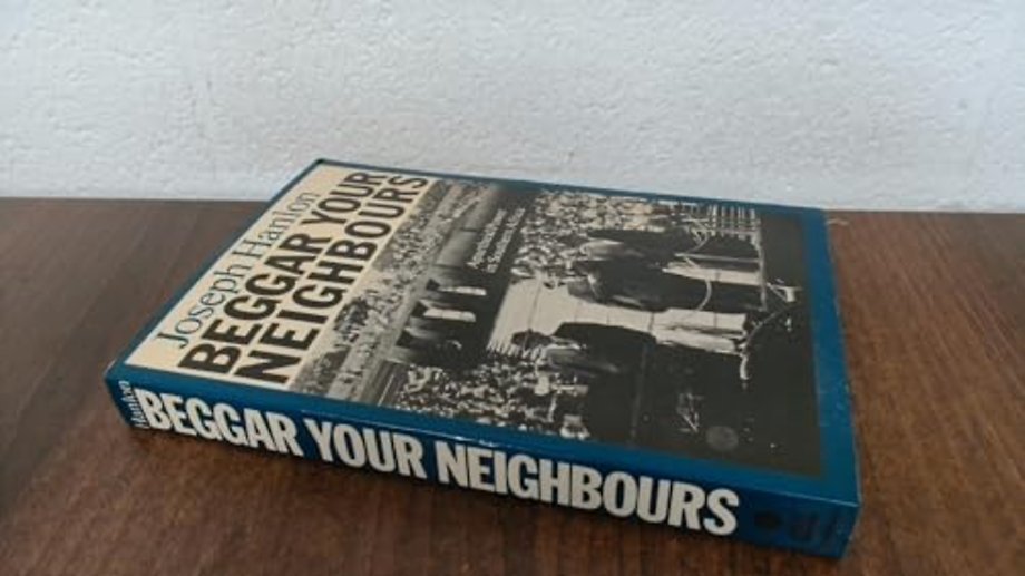 Beggar Your Neighbours