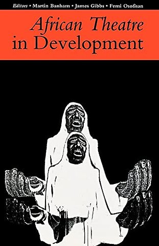 African Theatre 1: African Theatre in Development