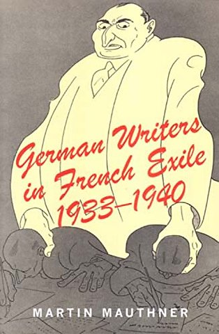 German Writers in French Exile, 1933-1940