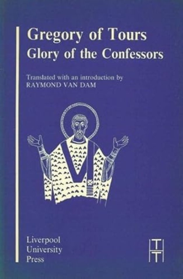 Gregory of Tours: Glory of the Confessors