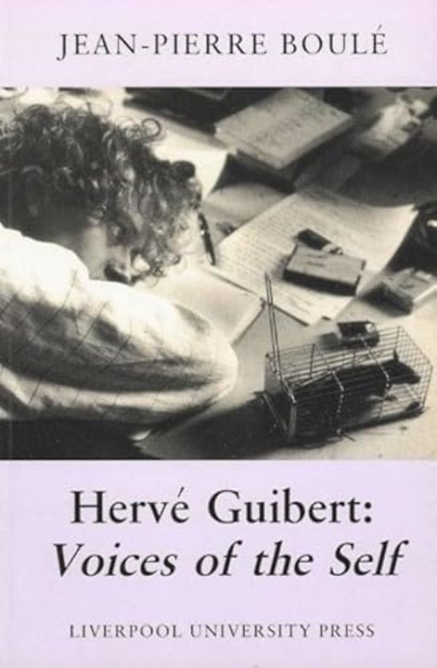 Hervé Guibert – Voices of the Self