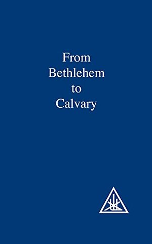 From Bethlehem to Calvary