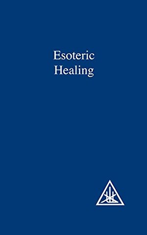 Esoteric Healing, Vol 4