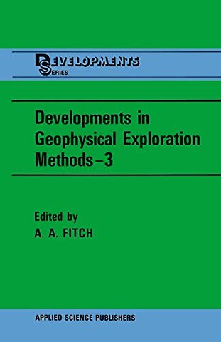 Developments in Geophysical Exploration Methods—3