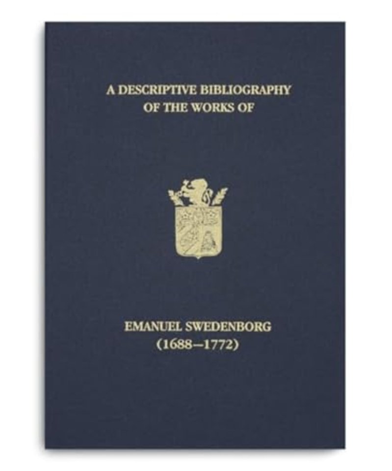 A Descriptive Bibliography of the Works of Emanuel Swedenborg (1688-1772)