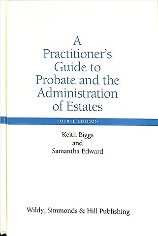 A Practitioner’s Guide to Probate and the Administration of Estates