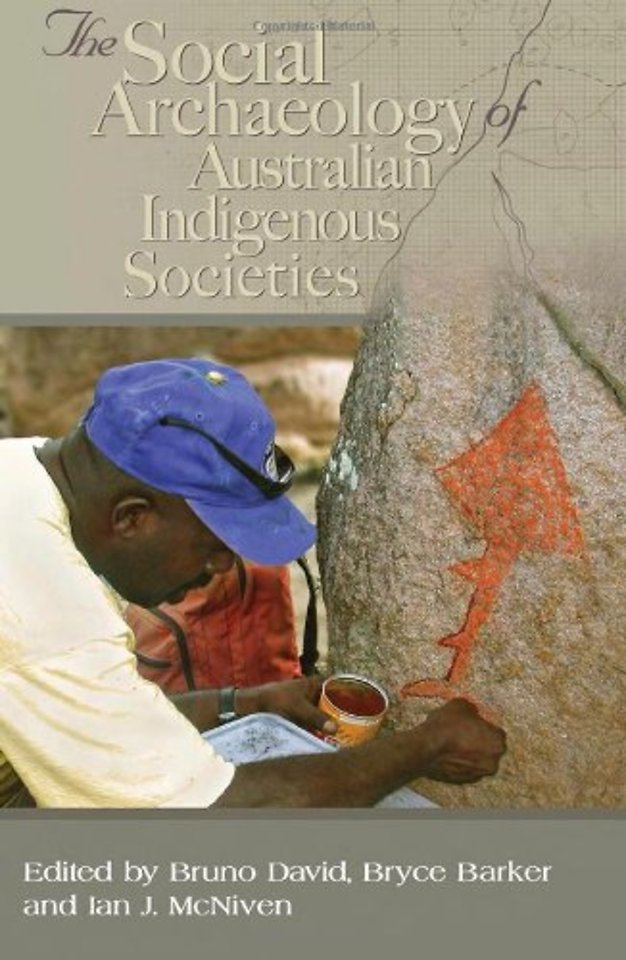 The Social Archaeology of Australian Indigenous Societies