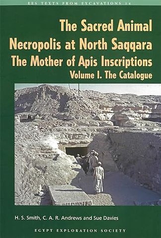 The Sacred Animal Necropolis at North Saqqara: The Mother of Apis Instructions