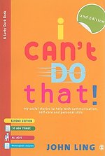I Can't Do That!: My Social Stories to Help with Communication, Self-Care and Personal Skills