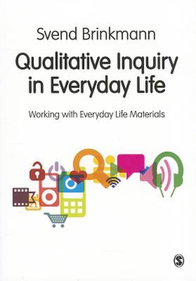 Qualitative Inquiry in Everyday Life: Working with Everyday Life Materialse