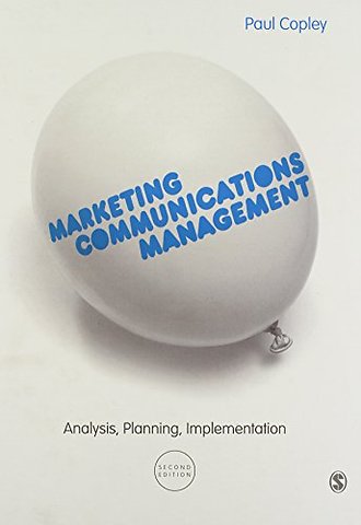 Marketing Communications Management: Analysis, Planning, Implementation