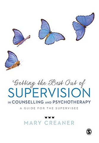Getting the Best Out of Supervision in Counselling & Psychotherapy