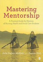 Mastering Mentorship: A Practical Guide for Mentors of Nursing, Health and Social Care Students