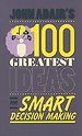 John Adair's 100 Greatest Ideas for Smart Decision Making