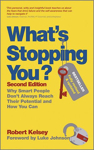 What′s Stopping You? – Why Smart People Don′t Always Reach Their Potential and How You Can 2e