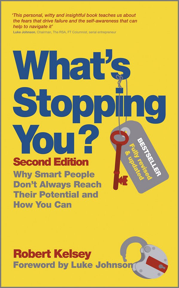 What′s Stopping You? – Why Smart People Don′t Always Reach Their Potential and How You Can 2e
