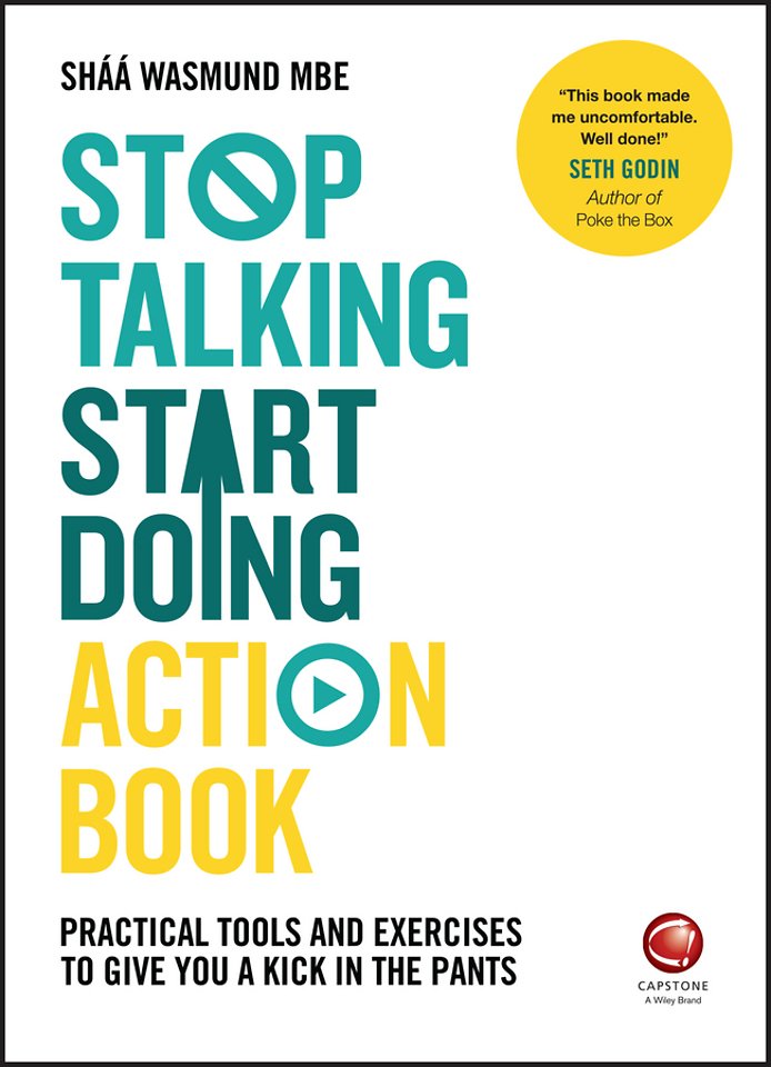 Stop Talking, Start Doing Action Book – Practical Tools and Exercises to Give You a Kick in the Pants