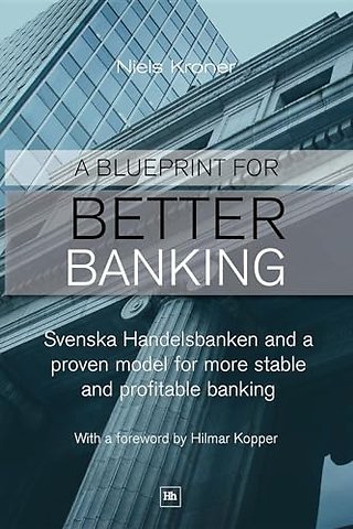 A Blueprint for Better Banking