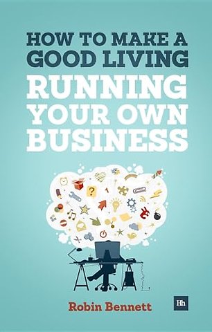 How to Make a Good Living Running Your Own Business