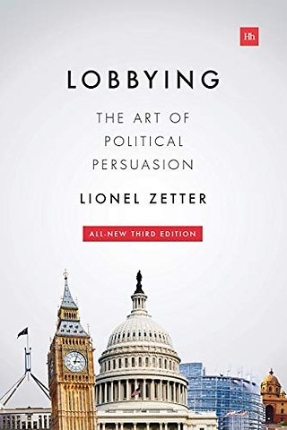 Lobbying : The art of political persuasion