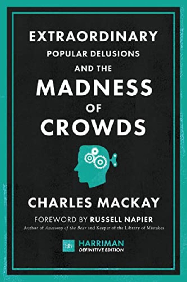 Extraordinary Popular Delusions and the Madness of Crowds