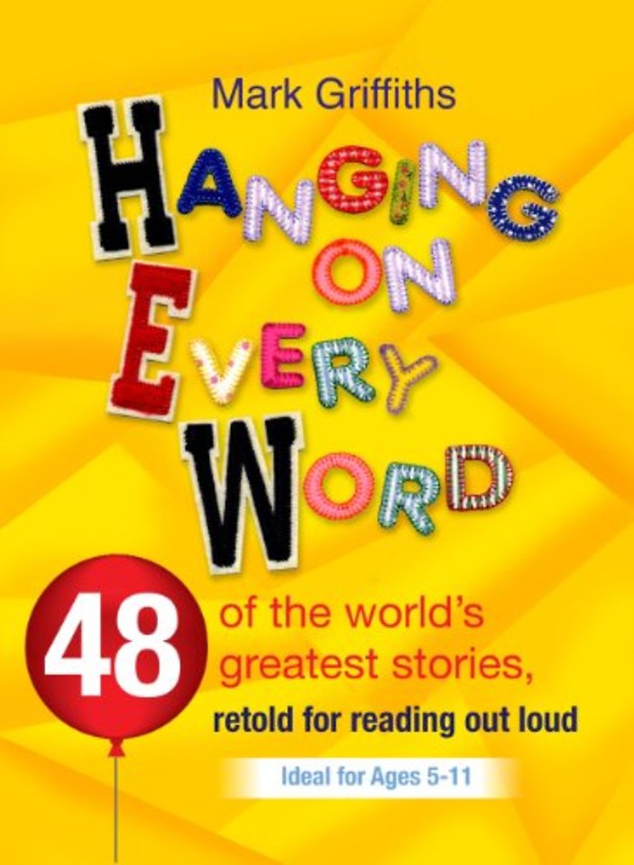 Hanging on Every Word – 48 of the world`s greatest stories, retold for reading aloud