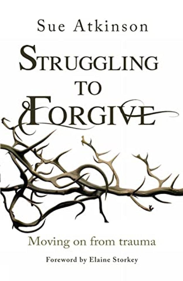 Struggling to Forgive – Moving on from trauma
